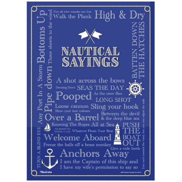 Nauticalia Tea Towel - Nautical Sayings - 71x51cm Nauticalia Tea Towel - Nautical Sayings - 71x51cm